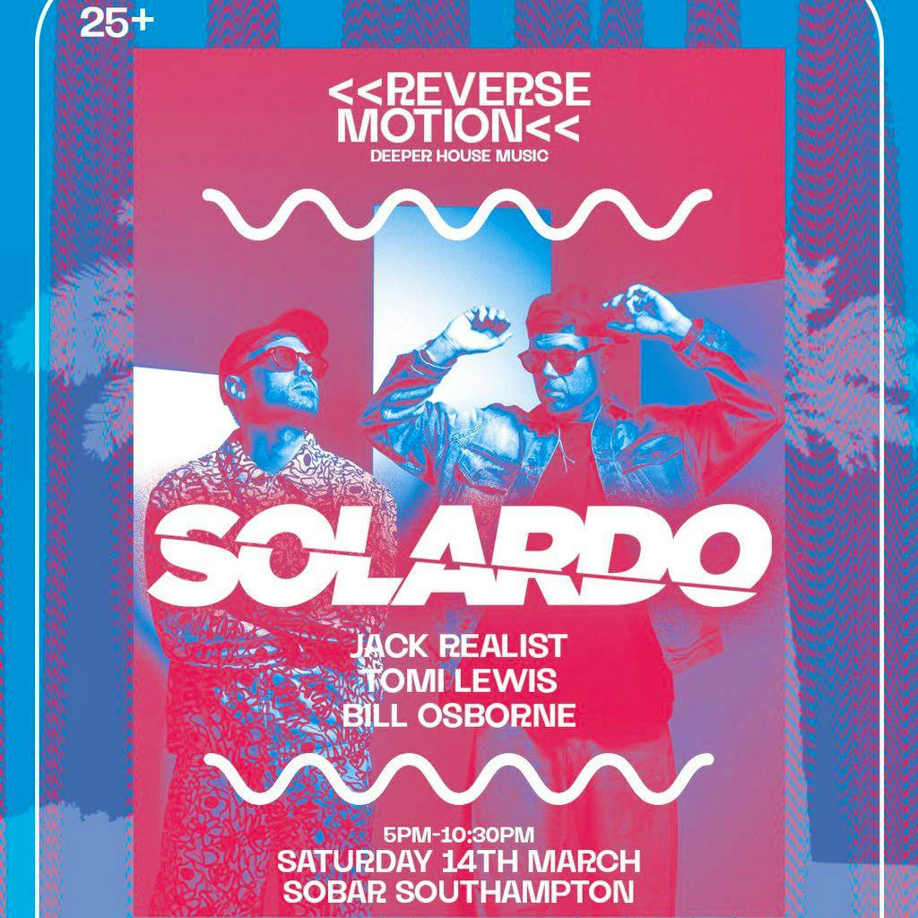 Reverse Motion: Solardo @ Sobar Southampton at Sobar Southampton