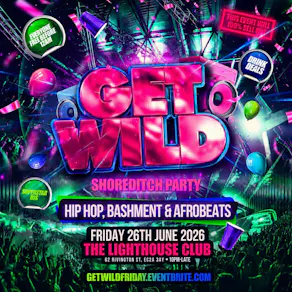 Get Wild Shoreditch Party - Everyone Free Before 12AM