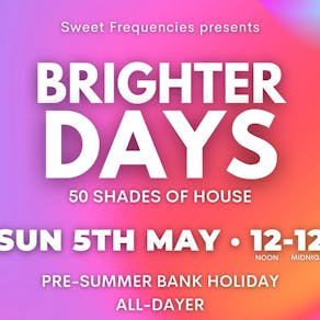 Brighter Days - Pre-Summer All-Dayer