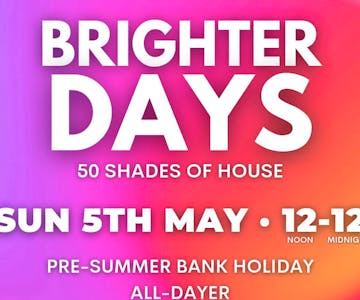 Brighter Days - Pre-Summer All-Dayer