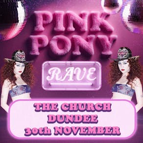 Pink Pony Rave (Dundee)