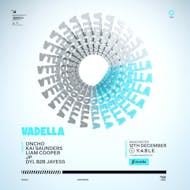 Vadella Manchester - Kable Club - 12th December at Kable