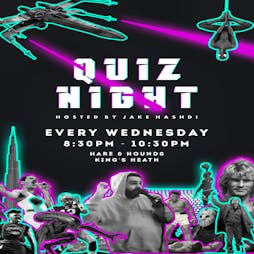 Quiz Night - Every Wednesday at the H&H! | Hare And Hounds Kings Heath Birmingham  | Wed 6th December 2023 Lineup