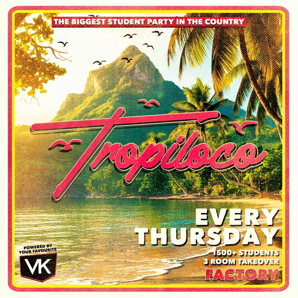 Tropiloco Thursdays - Manchester - the Student Partner of Vk at Factory Manchester