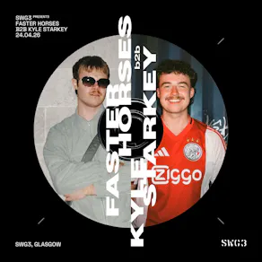 SWG3 Presents: Faster Horses B2B Kyle Starkey