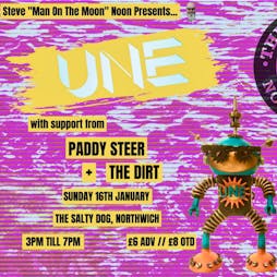 UNE // Paddy Steer // The Dirt Tickets | The Salty Dog Northwich  | Sun 16th January 2022 Lineup