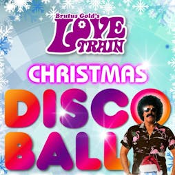 Brutus Gold's Love Train Xmas Special  Tickets | 2Funky Music Cafe Leicester  | Fri 9th December 2022 Lineup