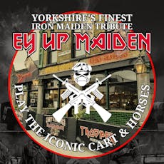 Ey Up Maiden at The Cart & Horses, London at Cart And Horses (Birthplace Of Iron Maiden)