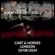 Ey Up Maiden at The Cart & Horses, London at Cart And Horses (Birthplace Of Iron Maiden)