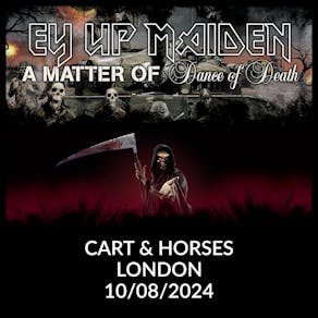 Ey Up Maiden at The Cart & Horses, London