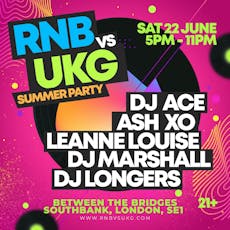 RNB vs UKG Summer Party at Between The Bridges London