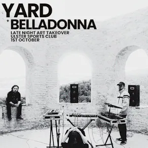 Late Night Art Takeover: YARD + Belladonna