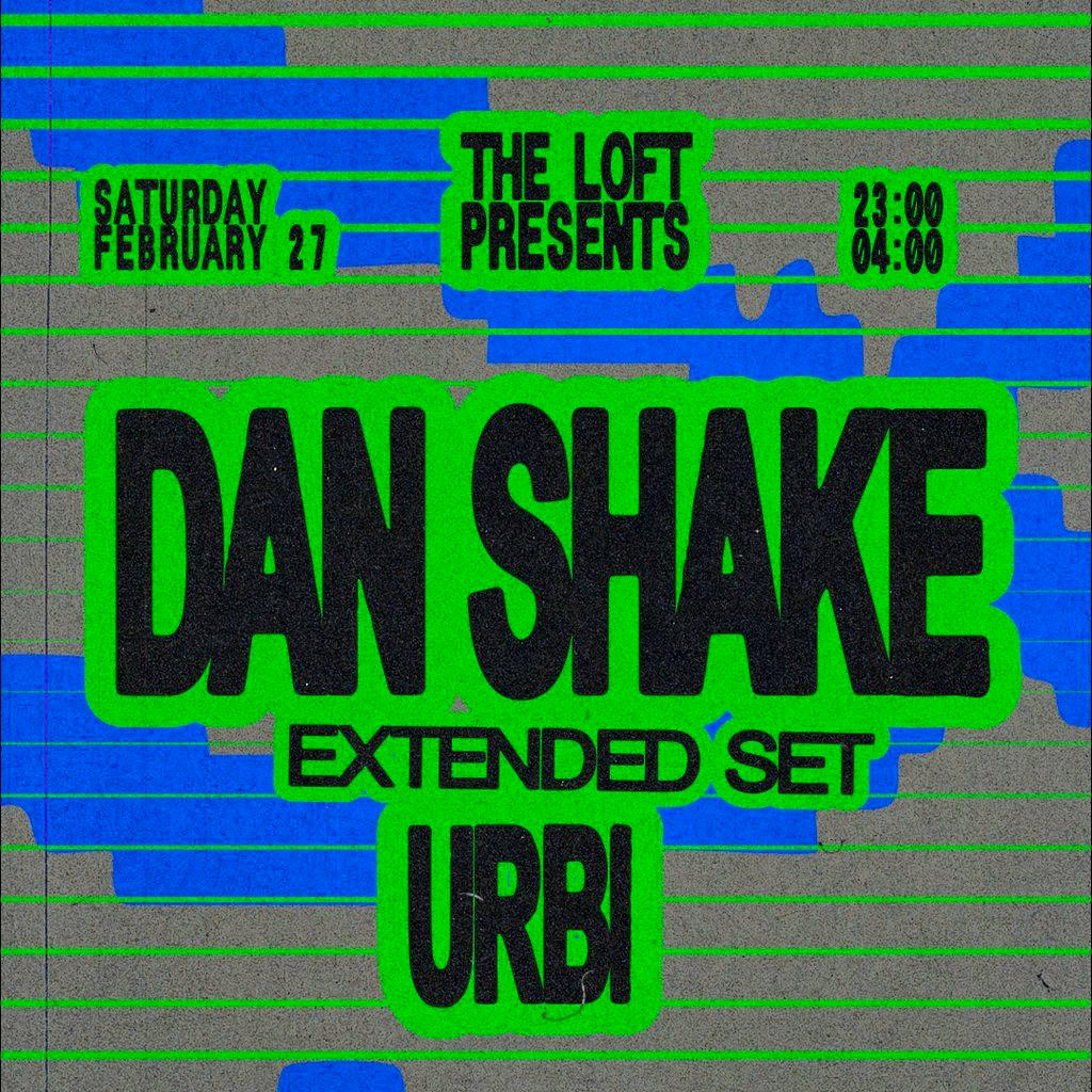 The Loft: Dan Shake (Extended) & Urbi at The Loft MCR