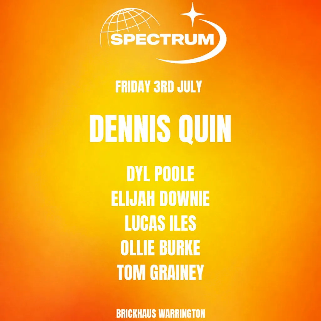 Spectrum @ Brickhaus Warrington - Dennis Quin + more at Brickhaus