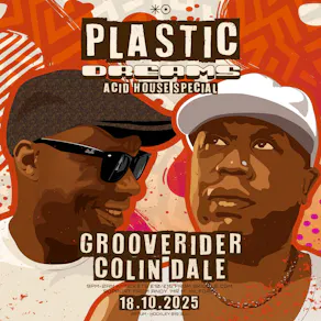 Plastic Dreams: Grooverider and Colin Dale