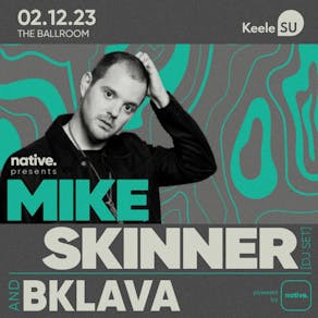 Native Presents: Mike Skinner (DJ Set) & Bklava