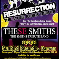 Resurrection Stone Roses Tribute + These Smiths Sunbird Records at Sunbird Records Darwen