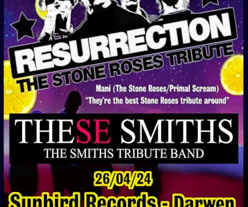 Resurrection Stone Roses Tribute + These Smiths Sunbird Records