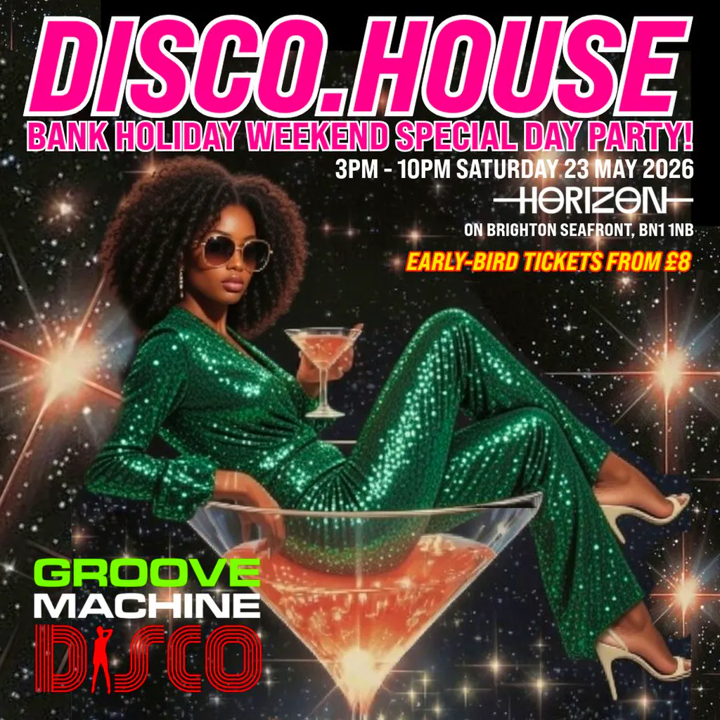 Groove Machine - Brighton All-Day Disco & House Party at Horizon