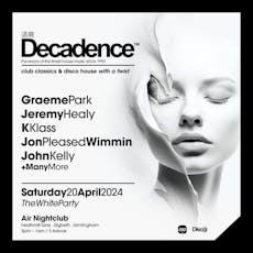 Decadence Presents The White Party at Zumhof Biergarten (Formerly AIR)