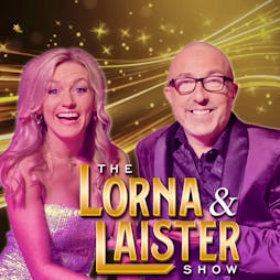 The Lorna and Laister Show Tickets | The Prince Of Wales Theatre Cannock  | Thu 2nd May 2024 Lineup