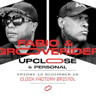 Fabio & Grooverider: Up Close & Personal Tour - Bristol at Clock Factory Bristol