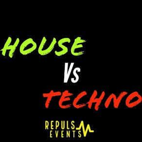 Repulse Events: House vs Techno