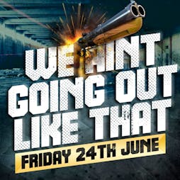 We ain't going out like that  ' Tickets | District  Liverpool  | Fri 24th June 2022 Lineup