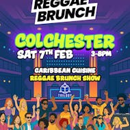 The Reggae Brunch - COLCHESTER - Sat 7th Feb at Trilogy Colchester