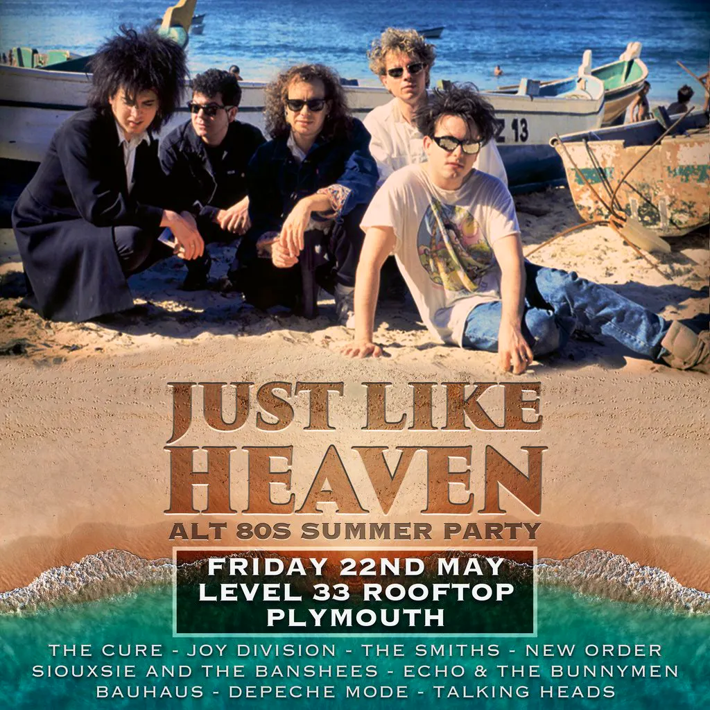 Just Like Heaven: Alt 80’s Day Pary (Plymouth) at Level 33   Open Air Rooftop Venue And Club