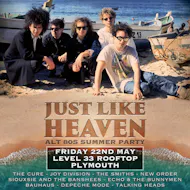 Just Like Heaven: Alt 80’s Day Pary (Plymouth) at Level 33 Open Air Rooftop Venue And Club