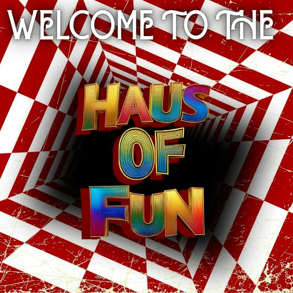 Welcome to THE HAUS OF FUN | Hosted by the FunnyBoyz at The Navy Bar