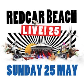 Redcar Beach Live 2025!