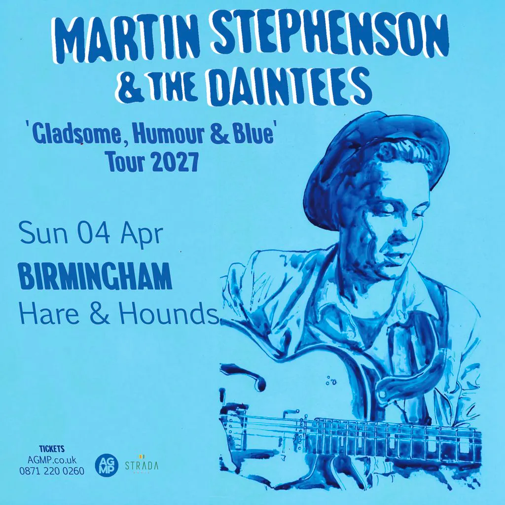 Martin Stephenson & The Daintees 'Gladsome, Humour & Blue' Tour at Hare And Hounds Kings Heath