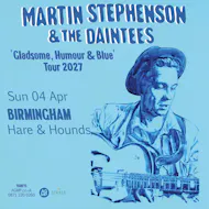 Martin Stephenson & The Daintees 'Gladsome, Humour & Blue' Tour at Hare And Hounds Kings Heath