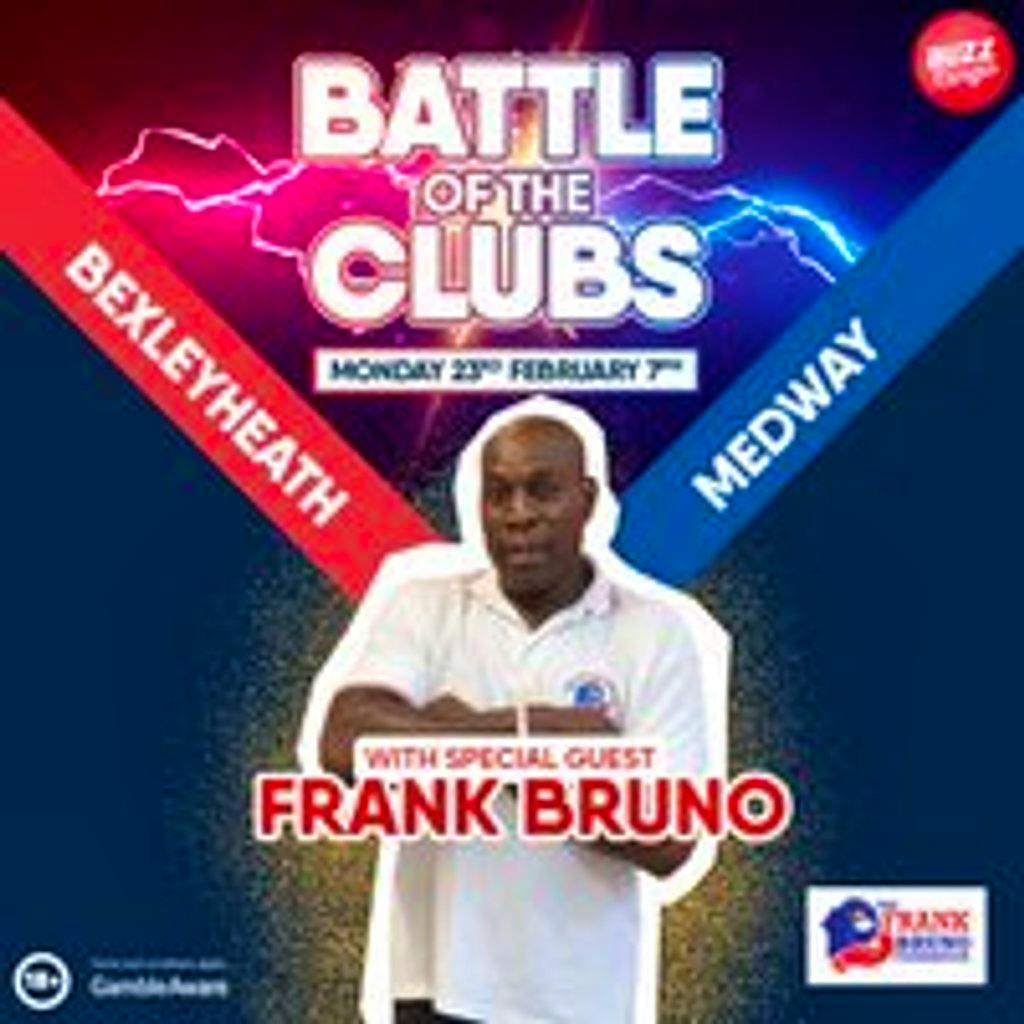 Battle of the Clubs with Special guest Frank Bruno 23/02 at Buzz Bingo Bexleyheath
