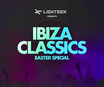 FREE ENTRY - Ibiza Classics Easter Special