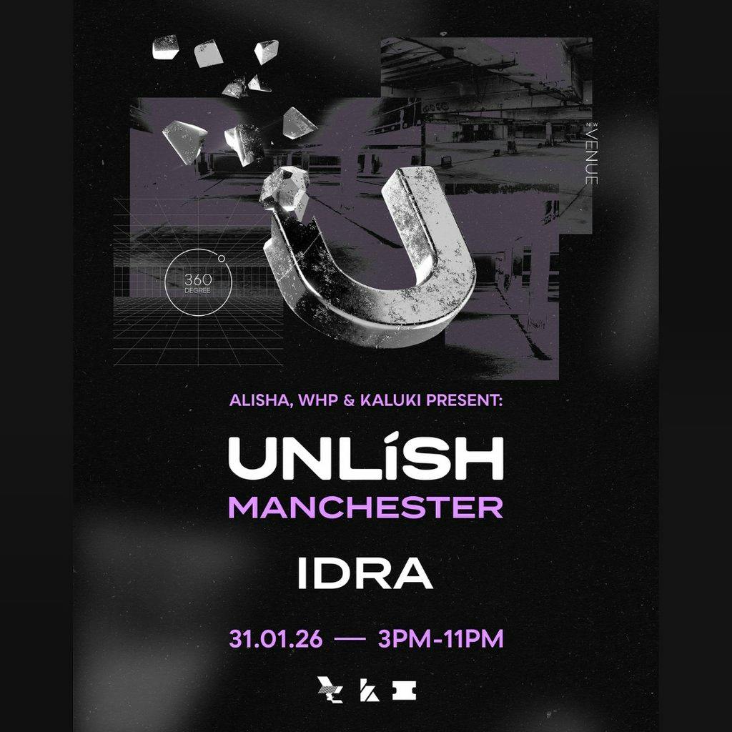 ALISHA, WHP & Kaluki present UNLÍSH Manchester at IDRA