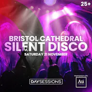 DAY SESSIONS Presents: SILENT DISCO - Bristol - November 2026 at Bristol Cathedral