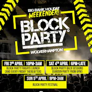 Block Party Easter Weekender (Block Ticket) at Slug And Lettuce Wolverhampton