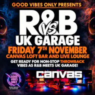 R&B vs UK GARAGE - The Ultimate Throwback Party! at Canvas Bournemouth
