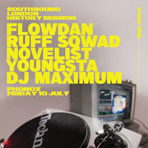 LDN History Part 1: Flowdan, Ruff Sqwad, Novelist, Youngsta, DJ