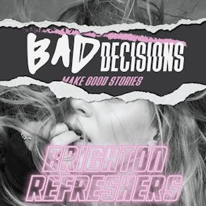 Bad Decisions | Brighton Refreshers