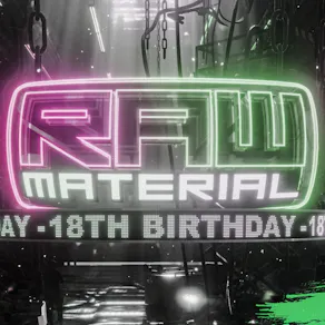 Raw Material 18th Birthday FT Devilman X MR.Traumatik X Elro