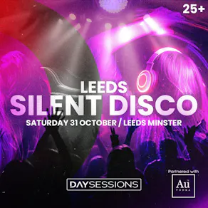 DAY SESSIONS Presents: SILENT DISCO - Leeds - October 2026