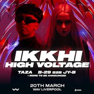 PEAK x ENHANCED Present: IKKHI & HIGH VOLTAGE at Wav Liverpool