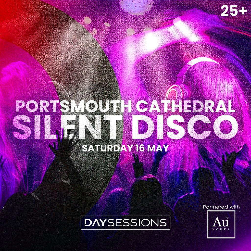 DAY SESSIONS Presents: SILENT DISCO - Portsmouth - 2026 at Portsmouth Cathedral