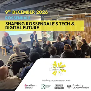 Shaping Rossendale's Tech & Digital Future