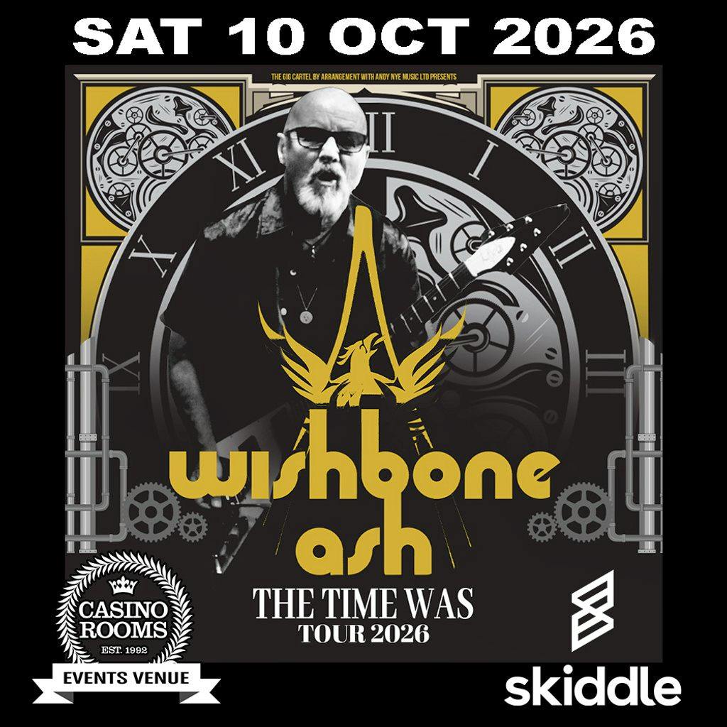 Wishbone Ash - The Time Was Tour 2026 - Saturday 10 October 2026 at Casino Rooms
