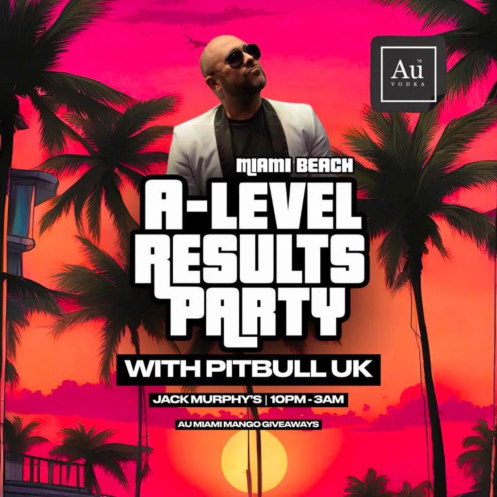 Swansea A-Levels Results Party with Pitbull UK! at Jack Murphys Wind Street